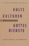 Cover: Kulte, Kulturen, Gottesdienste. Peter Cornehl zum 60. Geburtstag - Vandenhoeck & Ruprecht