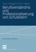Cover: Berufsverst&auml;ndnis und Professionalisierung von Schulleitern - VS Verlag f&uuml;r Sozialwissenschaften