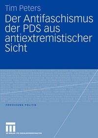 Abbildung von: Der Antifaschismus der PDS aus antiextremistischer Sicht - VS Verlag für Sozialwissenschaften