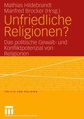 Cover: Unfriedliche Religionen? - VS Verlag f&uuml;r Sozialwissenschaften