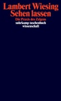 Cover: Sehen lassen - Suhrkamp
