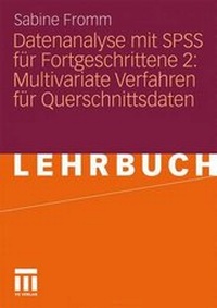 Enlarge image Cover: Datenanalyse mit SPSS für Fortgeschrittene 2: Multivariate Verfahren für Querschnittsdaten - VS Verlag für Sozialwissenschaften