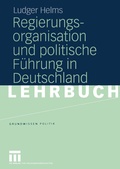 Cover: Regierungsorganisation und politische F&uuml;hrung in Deutschland - VS Verlag f&uuml;r Sozialwissenschaften
