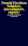 Cover: Subjektiv, intersubjektiv, objektiv - Suhrkamp