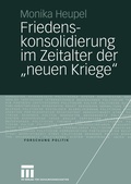 Cover: Friedenskonsolidierung im Zeitalter der "neuen Kriege" - VS Verlag f&uuml;r Sozialwissenschaften