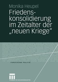Cover: Friedenskonsolidierung im Zeitalter der "neuen Kriege" - VS Verlag f&uuml;r Sozialwissenschaften