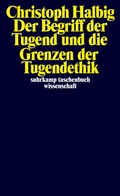 Cover: Der Begriff der Tugend und die Grenzen der Tugendethik - Suhrkamp