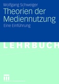 Cover: Theorien der Mediennutzung - VS Verlag f&uuml;r Sozialwissenschaften