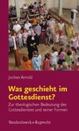 Cover: Was geschieht im Gottesdienst? - Vandenhoeck & Ruprecht
