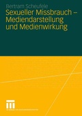 Cover: Sexueller Missbrauch - Mediendarstellung und Medienwirkung - VS Verlag f&uuml;r Sozialwissenschaften