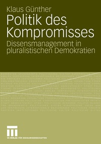 Abbildung von: Politik des Kompromisses - VS Verlag für Sozialwissenschaften