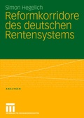 Cover: Reformkorridore des deutschen Rentensystems - VS Verlag f&uuml;r Sozialwissenschaften