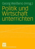 Cover: Politik und Wirtschaft unterrichten - VS Verlag f&uuml;r Sozialwissenschaften