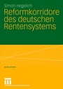 Cover: Reformkorridore des deutschen Rentensystems - VS Verlag für Sozialwissenschaften