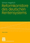Cover: Reformkorridore des deutschen Rentensystems - VS Verlag f&uuml;r Sozialwissenschaften