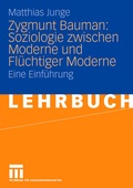 Cover: Zygmunt Bauman: Soziologie zwischen Moderne und Fl&uuml;chtiger Moderne - VS Verlag f&uuml;r Sozialwissenschaften