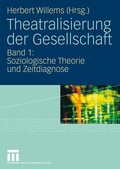 Cover: Theatralisierung der Gesellschaft - VS Verlag f&uuml;r Sozialwissenschaften