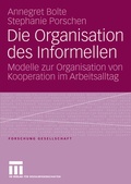 Cover: Die Organisation des Informellen - VS Verlag f&uuml;r Sozialwissenschaften