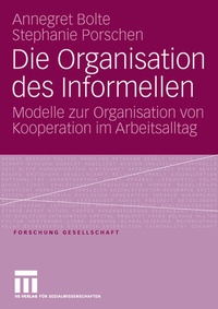Enlarge image Cover: Die Organisation des Informellen - VS Verlag für Sozialwissenschaften