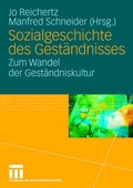 Cover: Sozialgeschichte des Gest&auml;ndnisses - VS Verlag f&uuml;r Sozialwissenschaften