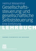 Cover: Gesellschaftssteuerung und gesellschaftliche Selbststeuerung - VS Verlag f&uuml;r Sozialwissenschaften