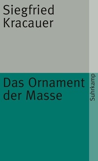 Abbildung von: Das Ornament der Masse - Suhrkamp