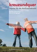 Cover: kreuzundquer. Das Arbeitsbuch f&uuml;r Konfirmandinnen und Konfirmanden - Vandenhoeck & Ruprecht
