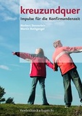 Cover: kreuzundquer. Das Ringbuch mit Buchblock f&uuml;r Konfirmandinnen und Konfirmanden - Vandenhoeck & Ruprecht