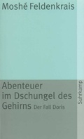 Cover: Abenteuer im Dschungel des Gehirns - Suhrkamp