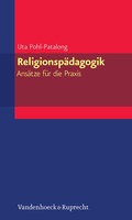 Cover: Religionsp&auml;dagogik - Ans&auml;tze f&uuml;r die Praxis - Vandenhoeck & Ruprecht