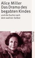 Cover: Das Drama des begabten Kindes und die Suche nach dem wahren Selbst - Suhrkamp