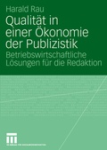 Cover: Qualit&auml;t in einer &Ouml;konomie der Publizistik - VS Verlag f&uuml;r Sozialwissenschaften