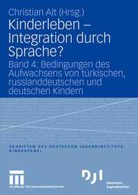 Enlarge image Cover: Kinderleben - Integration durch Sprache? - VS Verlag für Sozialwissenschaften