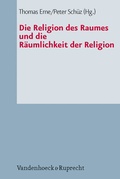 Cover: Die Religion des Raumes und die R&auml;umlichkeit der Religion - Vandenhoeck & Ruprecht