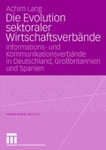 Cover: Die Evolution sektoraler Wirtschaftsverb&auml;nde - VS Verlag f&uuml;r Sozialwissenschaften