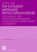 Cover: Die Evolution sektoraler Wirtschaftsverb&auml;nde - VS Verlag f&uuml;r Sozialwissenschaften
