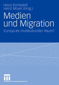 Enlarge image Cover: Medien und Migration - VS Verlag für Sozialwissenschaften