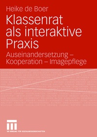 Abbildung von: Klassenrat als interaktive Praxis - VS Verlag für Sozialwissenschaften