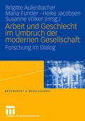 Cover: Arbeit und Geschlecht im Umbruch der modernen Gesellschaft - VS Verlag f&uuml;r Sozialwissenschaften