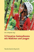 Cover: 12 kreative Gottesdienste mit M&auml;dchen und Jungen - Vandenhoeck & Ruprecht