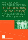 Cover: Die Globalisierung und ihre Kritik(er) - VS Verlag f&uuml;r Sozialwissenschaften