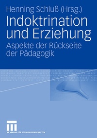 Abbildung von: Indoktrination und Erziehung - VS Verlag für Sozialwissenschaften