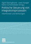 Cover: Politische Steuerung von Integrationsprozessen - VS Verlag f&uuml;r Sozialwissenschaften