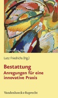 Cover: Bestattung - Anregungen f&uuml;r eine innovative Praxis - Vandenhoeck & Ruprecht