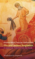 Cover: Elia und andere Propheten in Judentum, Christentum und Islam - Vandenhoeck & Ruprecht
