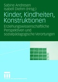 Cover: Kinder, Kindheiten, Konstruktionen - VS Verlag f&uuml;r Sozialwissenschaften