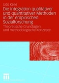 Cover: Die Integration qualitativer und quantitativer Methoden in der empirischen Sozialforschung - VS Verlag f&uuml;r Sozialwissenschaften