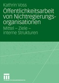 Cover: &Ouml;ffentlichkeitsarbeit von Nichtregierungsorganisationen - VS Verlag f&uuml;r Sozialwissenschaften