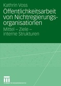 Cover: &Ouml;ffentlichkeitsarbeit von Nichtregierungsorganisationen - VS Verlag f&uuml;r Sozialwissenschaften