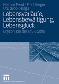 Cover: Lebensverl&auml;ufe, Lebensbew&auml;ltigung, Lebensgl&uuml;ck - VS Verlag f&uuml;r Sozialwissenschaften